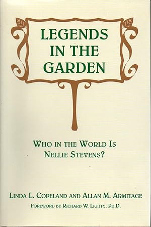 Image du vendeur pour Legends in the Garden: Who in the World is Nellie Stevens? mis en vente par The Ridge Books