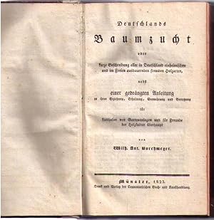 Deutschlands Baumzucht, oder kurze Beschreibung aller in Deutschland einheimischen und im Freien ...