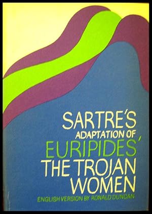 Sartre's Adaptation of Euripides' The Trojan Women