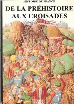 De La Préhistoire Aux Croisades