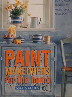 Decorative, easy-to-follow. Paint-effect. Projects for every room. PAINT MAKEOVERS for the Home.