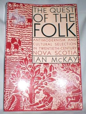 Image du vendeur pour The Quest of the Folk; Antimodernism and Cultural Selection in Twentieth-Century Nova Scotia mis en vente par Dave Shoots, Bookseller