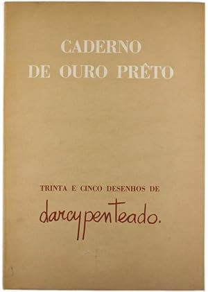 CADERNO DE OURO PRETO. Trinta e cinco desenhos de Darcy Penteado. Apresentaçao de José Geraldo Vi...