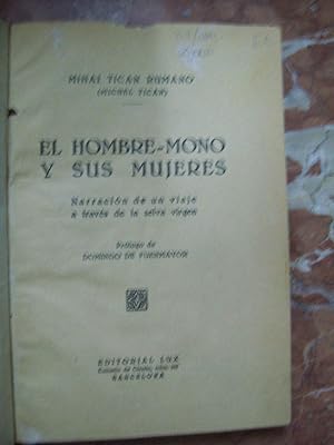 Imagen del vendedor de EL HOMBRE-MONO Y SUS MUJERES. NARRACIN DE UN VIAJE A TRAVS DE LA SELVA VRGEN a la venta por Itziar Arranz Libros & Dribaslibros