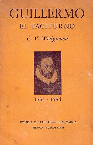 GUILLERMO EL TACITURNO 1533 - 1584. Traducción de A. Alatorre y J. Diez Canedo