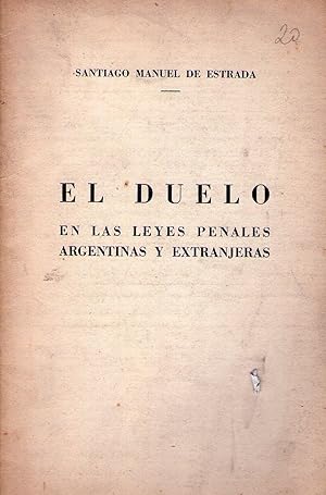 EL DUELO. En las leyes penales argentinas y extranjeras