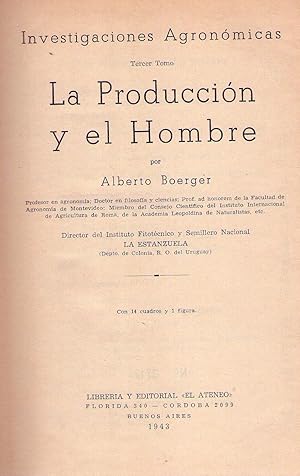 INVESTIGACIONES AGRONOMICAS. Tomo III: La producción y el hombre. Con 14 cuadros y 1 figura