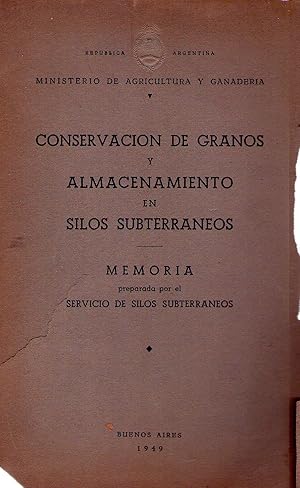 CONSERVACION DE GRANOS Y ALMACENAMIENTO EN SILOS SUBTERRANEOS. Memoria por el servicio de silos s...