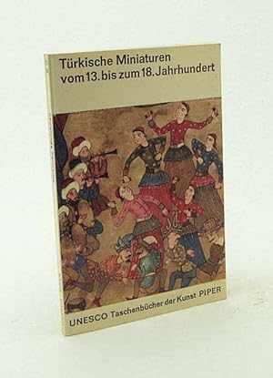 Bild des Verkufers fr Trkische Miniaturen vom 13. bis zum 18. Jahrhundert / Einf. Text von Richard Ettinghausen. [Aus d. Engl. von Adalbert Schug] zum Verkauf von Versandantiquariat Buchegger