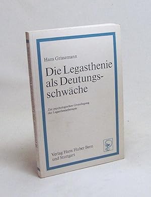 Seller image for Die Legasthenie als Deutungsschwche : Zur psychologischen Grundlegung der Legasthenietherapie / Hans Grissemann for sale by Versandantiquariat Buchegger