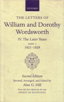 The Letters of William and Dorothy Wordsworth. IV The Later Years Part 1 1821-1828.