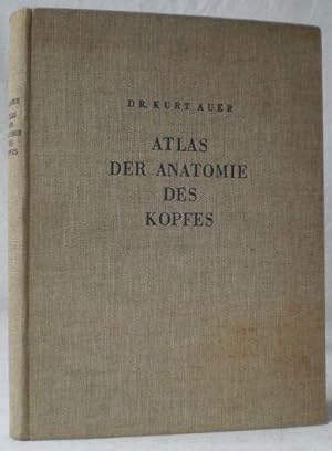 Atlas der Anatomie des Kopfes. Mit einem Anhang über Brust- und Bauchhöhle.