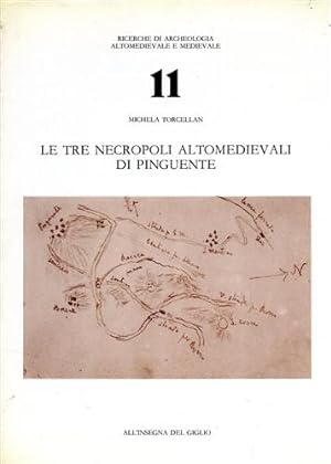 Bild des Verkufers fr Le tre necropoli Altomedievali di Pinguente. zum Verkauf von FIRENZELIBRI SRL