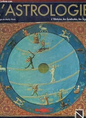 Image du vendeur pour L'ASTROLOGIE, L'HISTOIRE, LES SYMBOLES, LES SIGNES mis en vente par Le-Livre