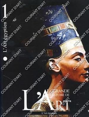 L'ART EGYPTIEN. 1. COLLECTION LA GRANDE HISTOIRE DE L'ART. PREHISTOIRE. ANCIEN EMPIRE. AGE DES PY...