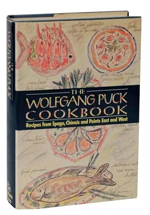Immagine del venditore per The Wolfgang Puck Cookbook: Recipes from Spago, Chinois and Points East and West venduto da Jeff Hirsch Books, ABAA