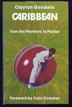CARIBBEAN CRICKETERS from the Pioneers to Packer
