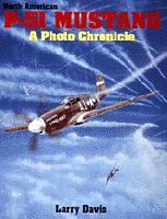 North American P-51 Mustang: A Photo Chronicle