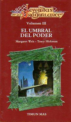 Imagen del vendedor de LEYENDAS DE LA DRAGON LANCE. Vol. III. EL UMBRAL DEL PODER. Poemas de Michael Williams. Trad. Marta Prez. a la venta por angeles sancha libros