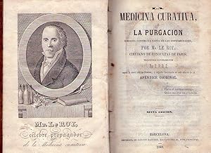 MEDICINA CURATIVA O LA PURGACION. Dirigida contra la causa de las enfermedades. Traducida ultimam...