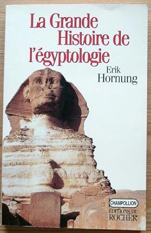 LA GRANDE HISTOIRE DE L'EGYPTOLOGIE