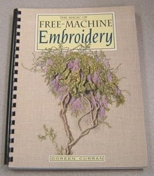 Bild des Verkufers fr The Magic of Free-Machine Embroidery zum Verkauf von Books of Paradise