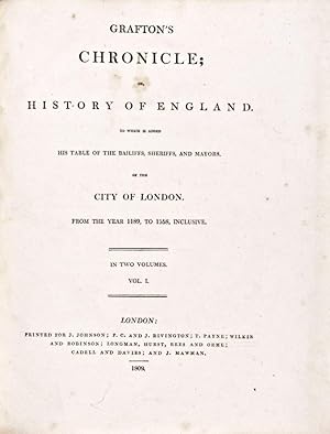 Bild des Verkufers fr Grafton's Chronicle, or History of England: to Which is Added His Table of the Bailiffs, Sheriffs and Mayors of the City of London From the Year 1189, to 1558, Inclusive : in Two Volumes (Complete) zum Verkauf von ERIC CHAIM KLINE, BOOKSELLER (ABAA ILAB)