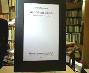 Imagen del vendedor de Weltfhiger Glaube : theologisch-politische Schriften. (=Religion - Geschichte - Gesellschaft ; Bd. 35). a la venta por Antiquariat Michael Solder