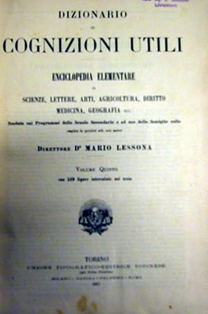 Bild des Verkufers fr DIZIONARIO DI COGNIZIONI UTILI. Enciclopedia elementare di scienze, lettere, arti, agricoltura, diritto, medicina, geografia, etc. 1905-1919. zum Verkauf von studio bibliografico pera s.a.s.