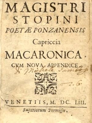 Bild des Verkufers fr MAGISTRI STOPINI POETAE PONZANENSIS CAPRICCIA MACARONICA. Cum nova Appendice. zum Verkauf von studio bibliografico pera s.a.s.