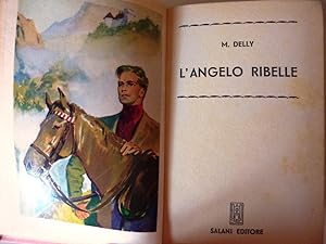 "Collana Biblioteca delle Signorine - L'ANGELO RIBELLE"