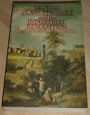 Imagen del vendedor de Class Struggle And The Industrial Revolution - Early industrial capitalism in three English Towns a la venta por Makovski Books