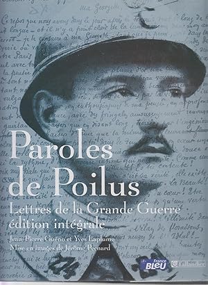 Image du vendeur pour PAROLES DE POILUS - LETTRES DE LA GRANDE GUERRE. Edition intgrale. mis en vente par CANO