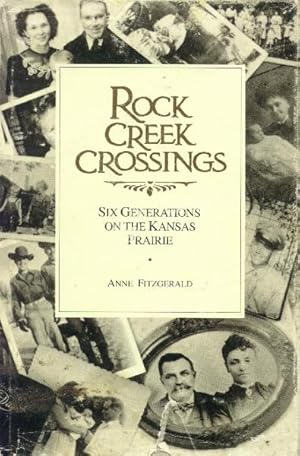 Seller image for Rock Creek Crossings; Six Generations on the Kansas Prairie for sale by Paperback Recycler