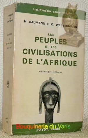 Seller image for Les peuples et les civilisations de l'Afrique suivi de Les langues et l'ducation. Traduction franaise par L. Homburger. Avec 461 figures et 23 cartes. Prface de Thodore Monod. Coll. "Bibliothque Scientifique". for sale by Bouquinerie du Varis