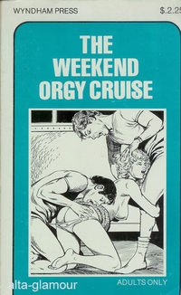 Immagine del venditore per THE WEEKEND ORGY CRUISE Wyndham Press venduto da Alta-Glamour Inc.