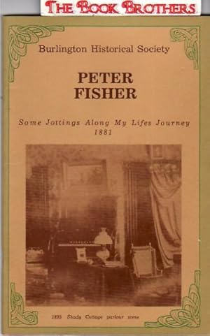 Seller image for Peter Fisher:Some Jottings Along My Lifes Journeys 1881 for sale by THE BOOK BROTHERS