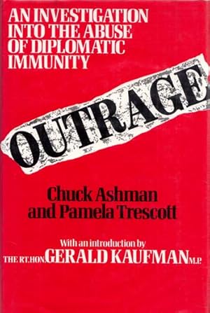 Seller image for Outrage : The Abuse of Diplomatic Immunity for sale by Adelaide Booksellers