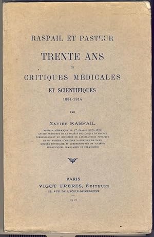 Raspail et Pasteur : trente ans de critiques médicales et scientifiques 1884-1914