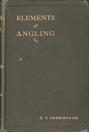 Imagen del vendedor de ELEMENTS OF ANGLING: A BOOK FOR BEGINNERS (Third Edition). By H.T. Sheringham. a la venta por Coch-y-Bonddu Books Ltd