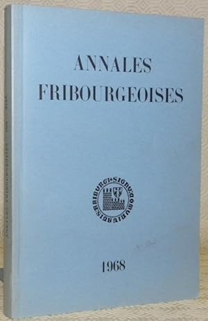 Image du vendeur pour Annales Fribourgeoises. Publication de la Socit d'Histoire du Canton de Fribourg. Tome XLIX 1968.- L'conomie alpestre et le commerce du fromage en Gruyre au XIXe sicle (1817-1867). Par Roland Ruffieux.- Notice sur la fabrication du fromage de Gruyre. Par Jean-Pierre Chuard.- Notes sur quelques monuments de la Ville de Fribourg. Par Marcel Strub.- Les relations entre les cantons de Vaud et de Fribourg  l'poque du Sonderbund. Par Jean Bruhlhart. mis en vente par Bouquinerie du Varis