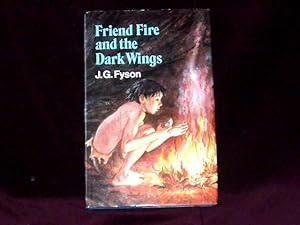 Seller image for Friend Fire and the Dark Wings; for sale by Wheen O' Books
