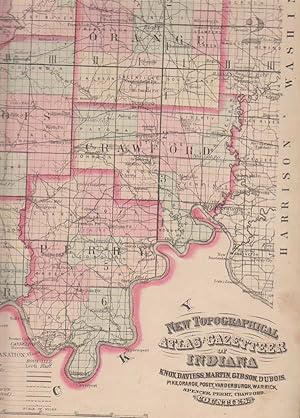 New Topographical Atlas and Gazetteer of Indiana, Comprising a Topographical View of the Several ...
