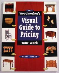 Seller image for The Woodworker's Visual Guide to Pricing Your Work for sale by Resource Books, LLC