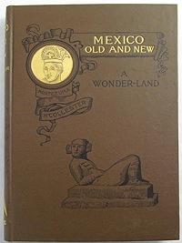 Bild des Verkufers fr Mexico - Old and New - A Wonder-Land zum Verkauf von Monroe Street Books