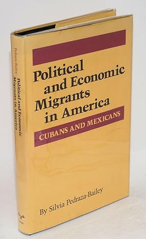 Seller image for Political and economic migrants in America: Cubans and Mexicans for sale by Bolerium Books Inc.