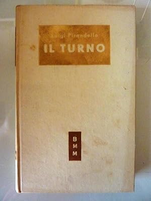 "TUTTI I ROMANZI DI LUIGI PIRANDELLO - IL TURNO"