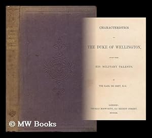 Image du vendeur pour Characteristics of the Duke of Wellington, apart from his military talents / by the Earl de Grey mis en vente par MW Books Ltd.