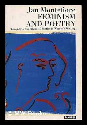 Seller image for Feminism and poetry : language, experience, identity in women's writing / Jan Montefiore for sale by MW Books Ltd.
