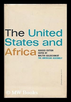 Seller image for The United States and Africa / edited by Walter Goldschmidt. for sale by MW Books Ltd.